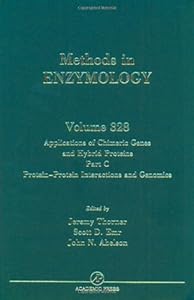 Applications of Chimeric Genes and Hybrid Proteins, Part C: Protein-Protein Interactions and Genomics (Volume 328) (Methods in Enzymology, Volume 328)