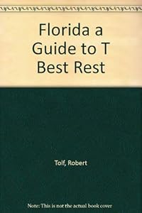 Florida a Guide to T Best Rest by Robert Tolf