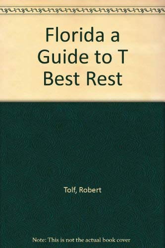Florida a Guide to T Best Rest by Robert Tolf