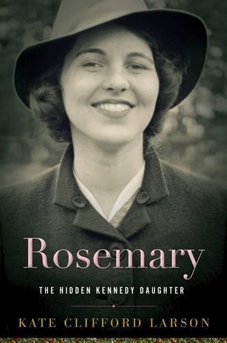 Rosemary by Kate Clifford Larson
