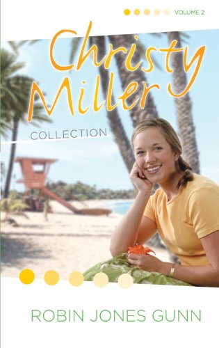 Christy Miller Collection, Vol 2 (The Christy Miller Collection) by Robin Jones Gunn