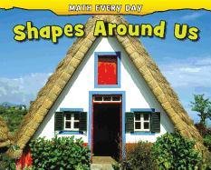 Shapes Around Us (Math Every Day)
