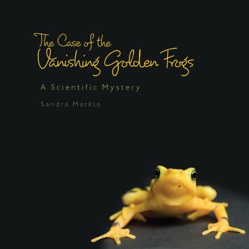 The Case of the Vanishing Golden Frogs: A Scientific Mystery (Nonfiction - Grades 4-8)