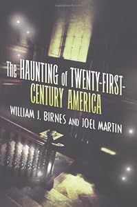 The Haunting of Twenty-First-Century America