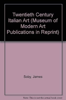 Twentieth Century Italian Art (Museum of Modern Art Publications in Reprint)