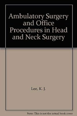 Ambulatory Surgery and Office Procedures in Head and Neck Surgery