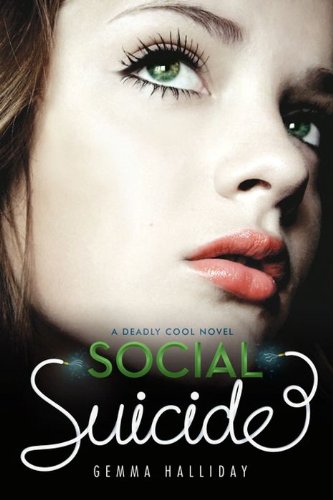 Social Suicide (Deadly Cool Book 2) by Gemma Halliday