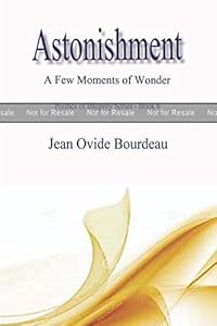 PROOF: ASTONISHMENT: A Few Moments of Wonder