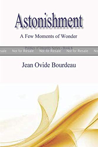 PROOF: ASTONISHMENT: A Few Moments of Wonder by Jean Ovide Bourdeau