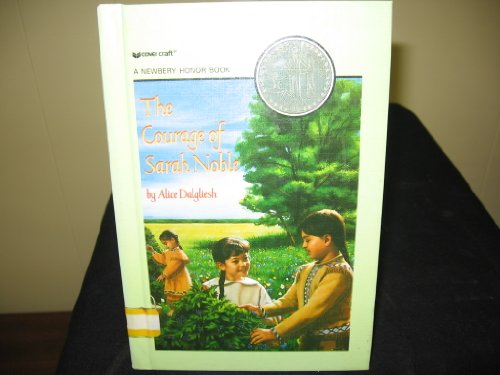 Courage of Sarah Noble by Alice Dalgliesh