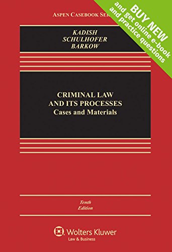 Criminal Law and Its Processes: Cases and Materials by Sanford H Kadish