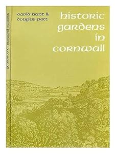 Historic Gardens in Cornwall: An Annotated List by David Hunt