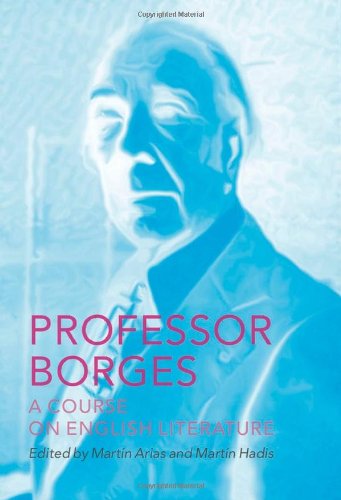 Professor Borges: A Course on English Literature by Jorge Luis Borges
