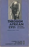Through African Eyes Cultures in Change; Vol I: Coming of Age in Africa: Continuity and Change