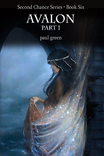 Second Chance Series 6: AVALON - Part 1 by Paul Green
