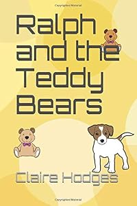 Ralph and the Teddy Bears by Claire Hodges