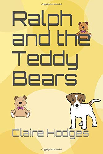 Ralph and the Teddy Bears by Claire Hodges