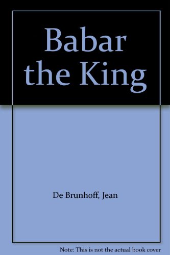 Babar the King by Jean De Brunhoff