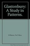 GLASTONBURY - A STUDY IN PATTERNS