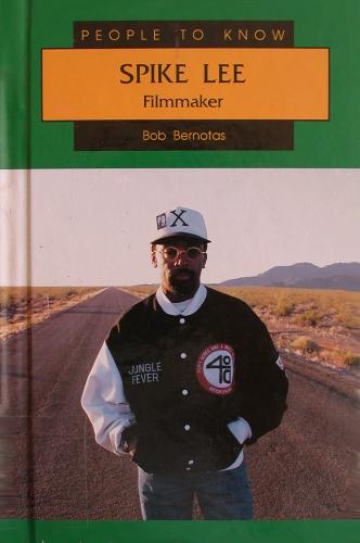 Spike Lee: Filmmaker (People to Know) by Bob Bernotas
