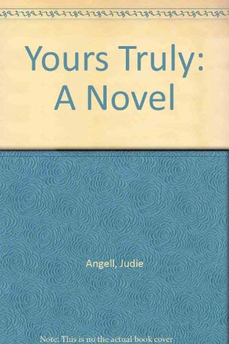 Yours Truly: A Novel by Judie Angell