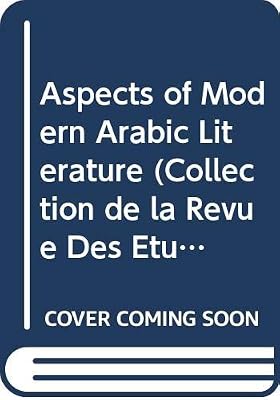 Aspects of Modern Arabic Literature (Collection de la Revue Des Etudes Juives)