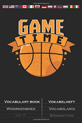 Basketball "Game Time" Vocabulary Book: Vocabulary textbook with 2 columns for Fans of the fast ball sport by Diego Steiger