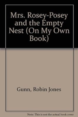 Mrs. Rosey-Posey and the Empty Nest (An on My Own Book : Reading Level Grade 2)