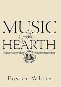 Music by the Hearth by Foster White