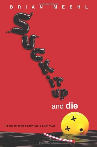 Suck It Up and Die by Brian Meehl