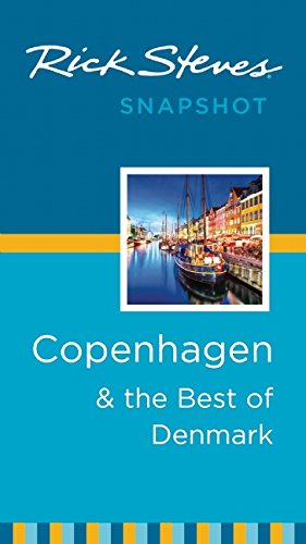 Rick Steves Snapshot Copenhagen &amp; the Best of Denmark by Rick Steves
