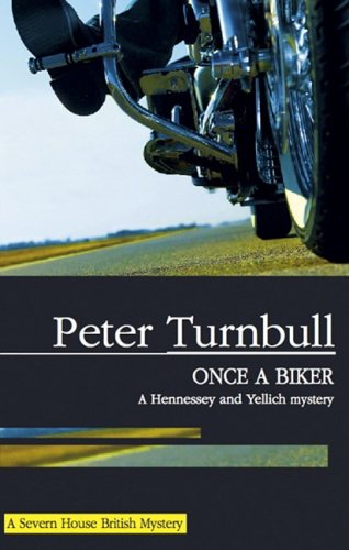 Once a Biker (Hennessey and Yellich Mysteries) by Peter Turnbull