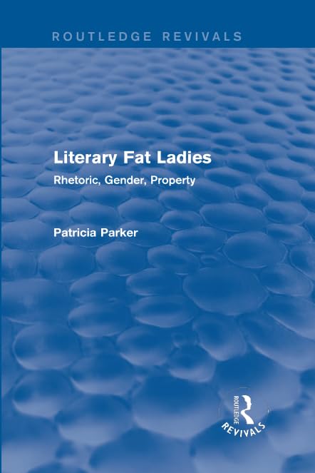 Routledge Revivals: Literary Fat Ladies (1987) by Patricia Parker