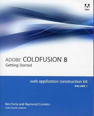 Adobe Coldfusion 8 Web Application Construction Kit: Getting Started