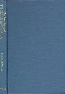 Presidency of Thomas Jefferson (American Presidency (Univ of Kansas Hardcover)) by Clifford S. Griffin