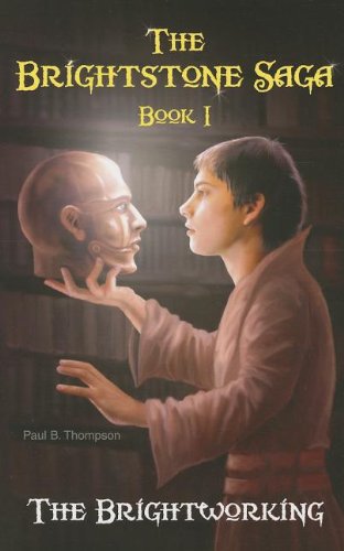 The Brightworking by Paul B. Thompson
