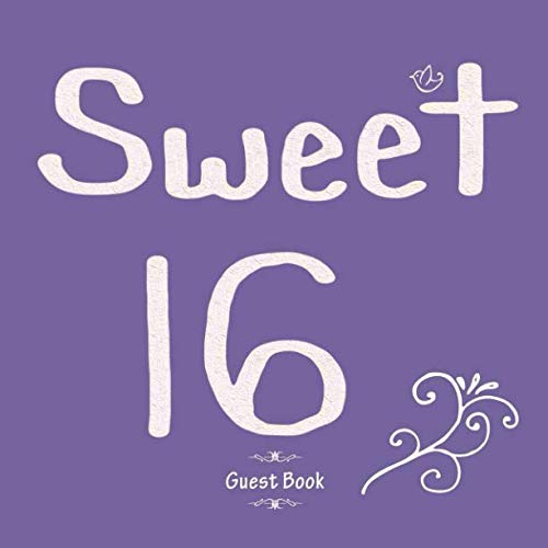 Sweet 16 Guest Book: Message Log For Family & Friends To Write In Comments Best Wishes (Sweet Sixteen Gifts) by Ultimate Journals And Notebooks