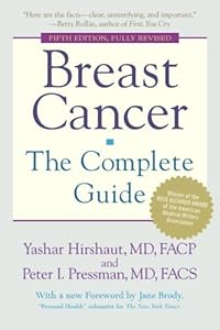 Breast Cancer: The Complete Guide: Fifth Edition by Yashar Hirshaut