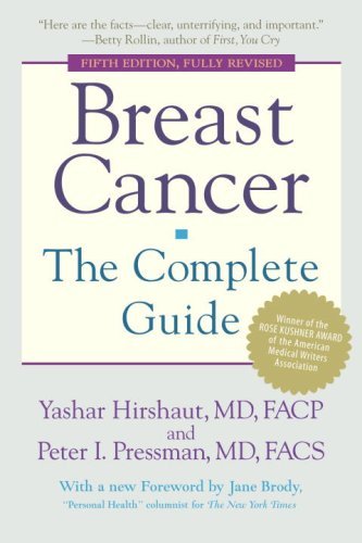 Breast Cancer: The Complete Guide: Fifth Edition by Yashar Hirshaut