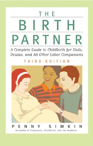 The Birth Partner, Third Edition: A Complete Guide to Childbirth for Dads, Doulas, and All Other Labor Companions by Penny Simkin