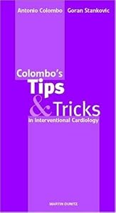Colombo's Tips & Tricks in Interventional Cardiology by Antonio Colombo