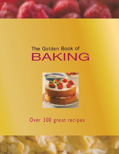 The Golden Book of Baking: Over 300 Great Recipes by Rachel Lane