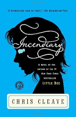 Incendiary: A Novel