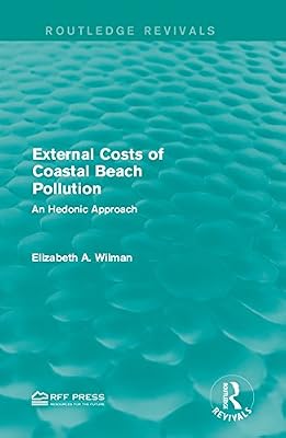 External Costs of Coastal Beach Pollution: An Hedonic Approach (Routledge Revivals)