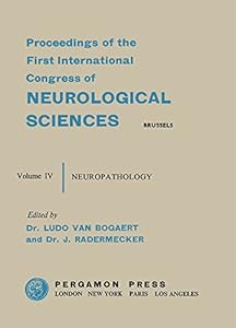 Neuropathology: Brussels, 21-28 July 1957 by L. Van Bogaert