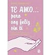 Te Amo... Pero Soy Feliz Sin Ti (Spanish) [ Te Amo... Pero Soy Feliz Sin Ti (Spanish) by Jaramillo, Jaime ( Author ) Paperback Apr- 2012 ] Paperback Apr- 10- 2012