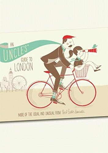 An Uncle's Guide to London: More of the Usual and Unusual by Herb Lester