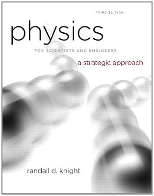 Physics for Scientists and Engineers: A Strategic Approach with Modern Physics