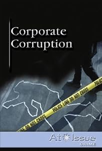 Corporate Corruption (At Issue)