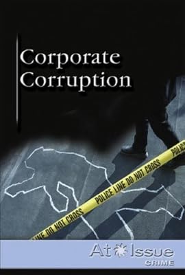 Corporate Corruption (At Issue)
